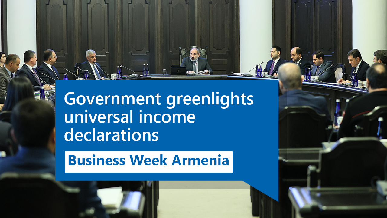 Government greenlights universal income declarations: Armenia Business Week