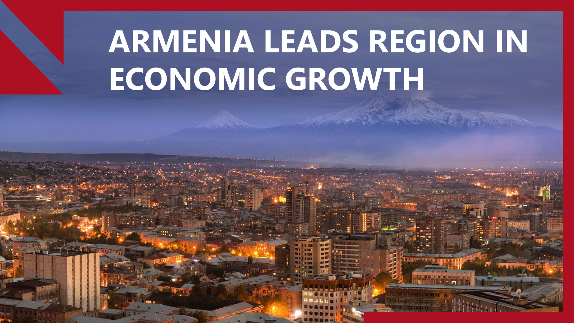 Business Week Armenia: Armenia leads region in economic growth