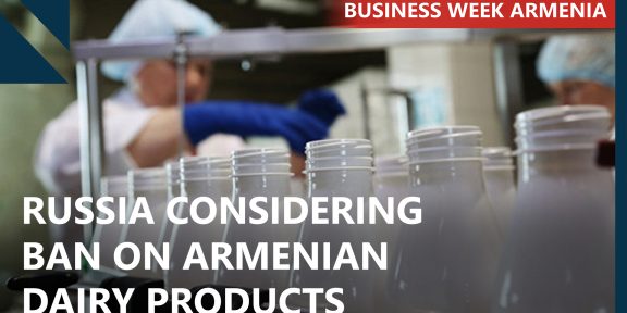Russia-considering-ban-on-Armenian-dairy-products
