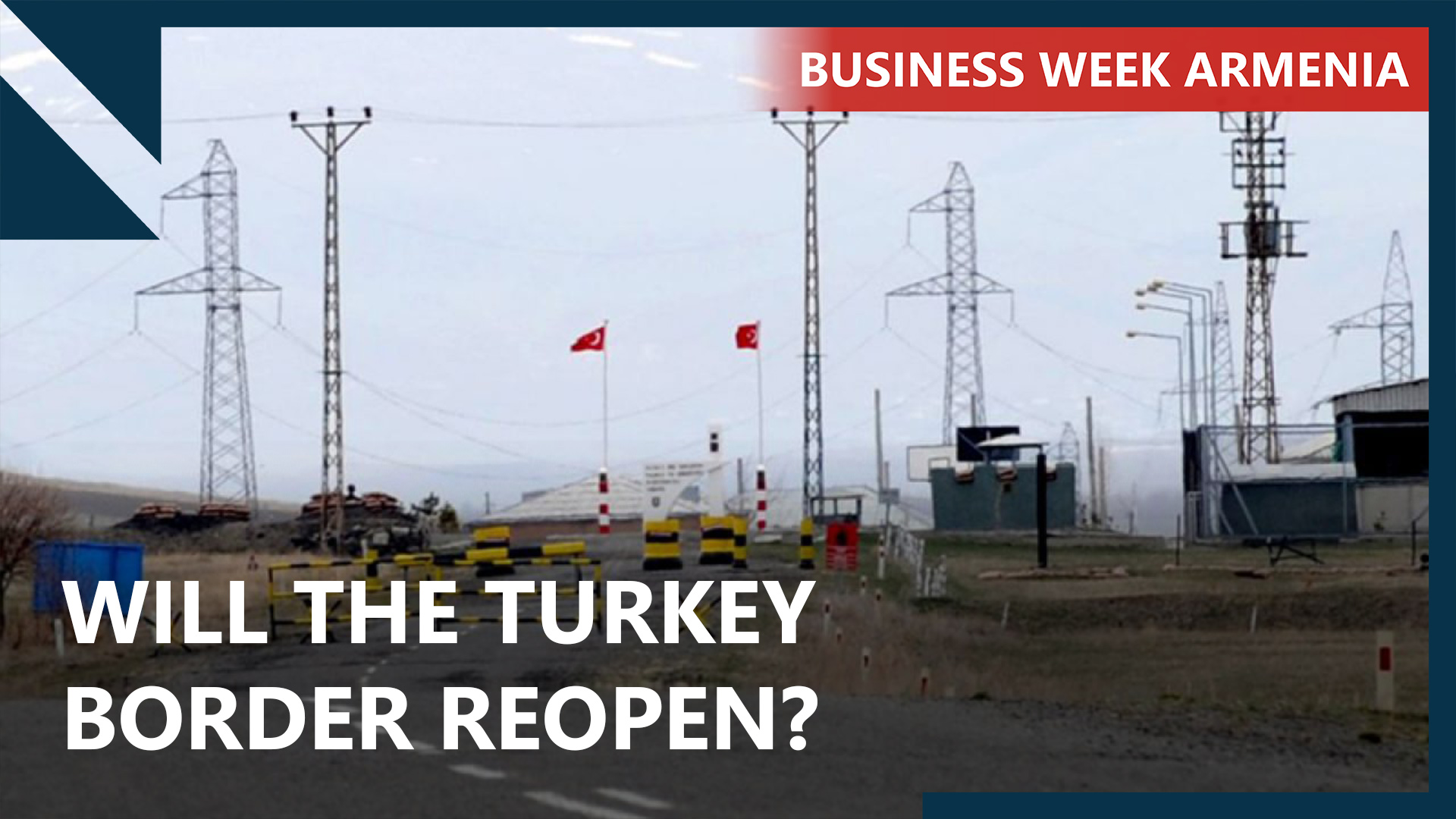 Business Week Armenia: Preparatory work underway on partial border reopening with Turkey