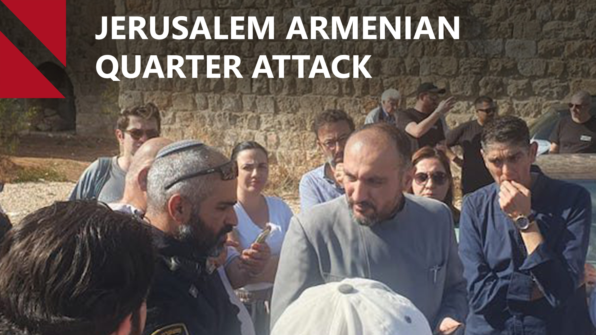 Jerusalem’s Armenian community attacked by a mob amid land dispute