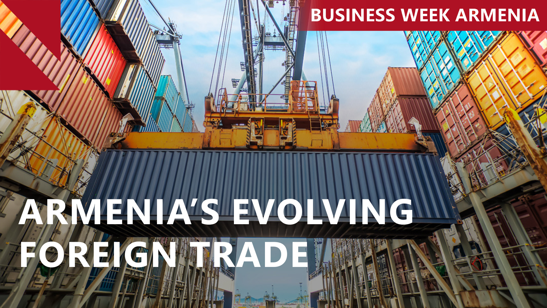 Armenia’s foreign trade approaching $18.5B: THIS WEEK IN BUSINESS