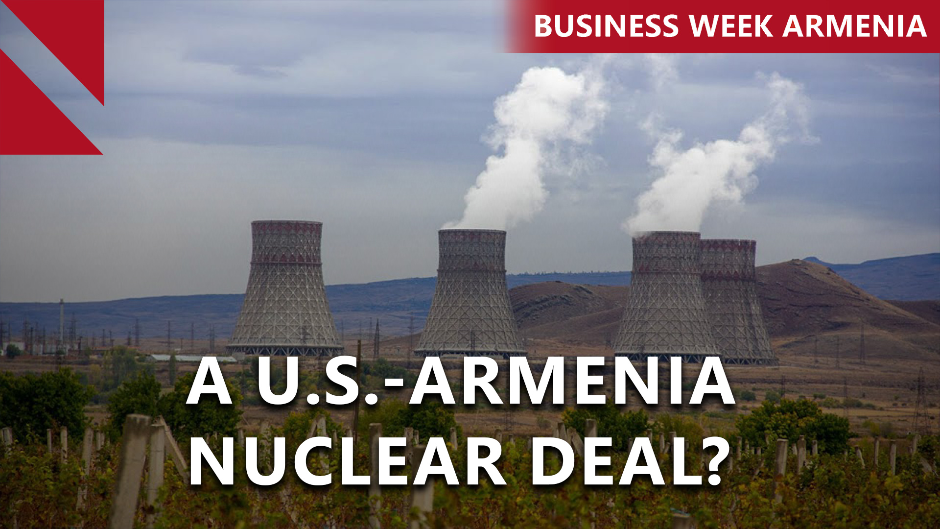 US signals support for nuclear partnership as Westinghouse visits Armenia: THIS WEEK IN BUSINESS